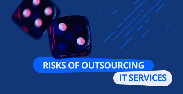 Risks of Outsourcing IT Services and How to Mitigate Them