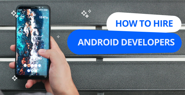 How to Hire Android Developers