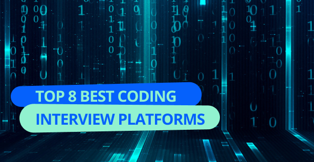 Top 8 Best Coding Interview Platforms in 2021